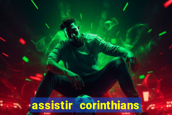 assistir corinthians multi canais